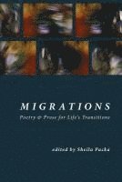 Migrations: Poetry & Prose for Life's Transitions