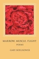 bokomslag Marrow, Muscle, Flight