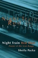 bokomslag Night Train Red Dust: Poems of the Iron Range