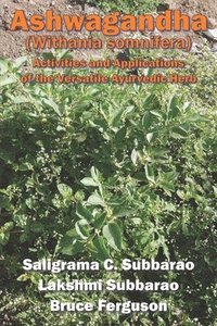bokomslag Ashwagandha (Withania somnifera): Activities and Applications of the Versatile Ayurvedic Herb