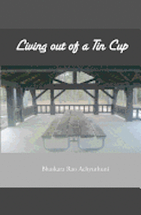 Living out of a Tin Cup 1