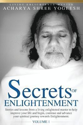 Acharya Shree Yogeesh - Secrets of Enlightenment, Vol. I, Häftad
