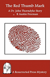 R. Austin Freeman - The Red Thumb Mark: A Dr. John Thorndyke Story, Häftad