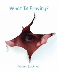bokomslag What Is Praying?