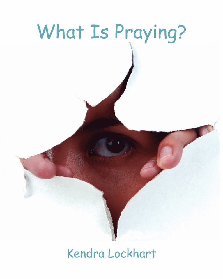 What Is Praying? 1