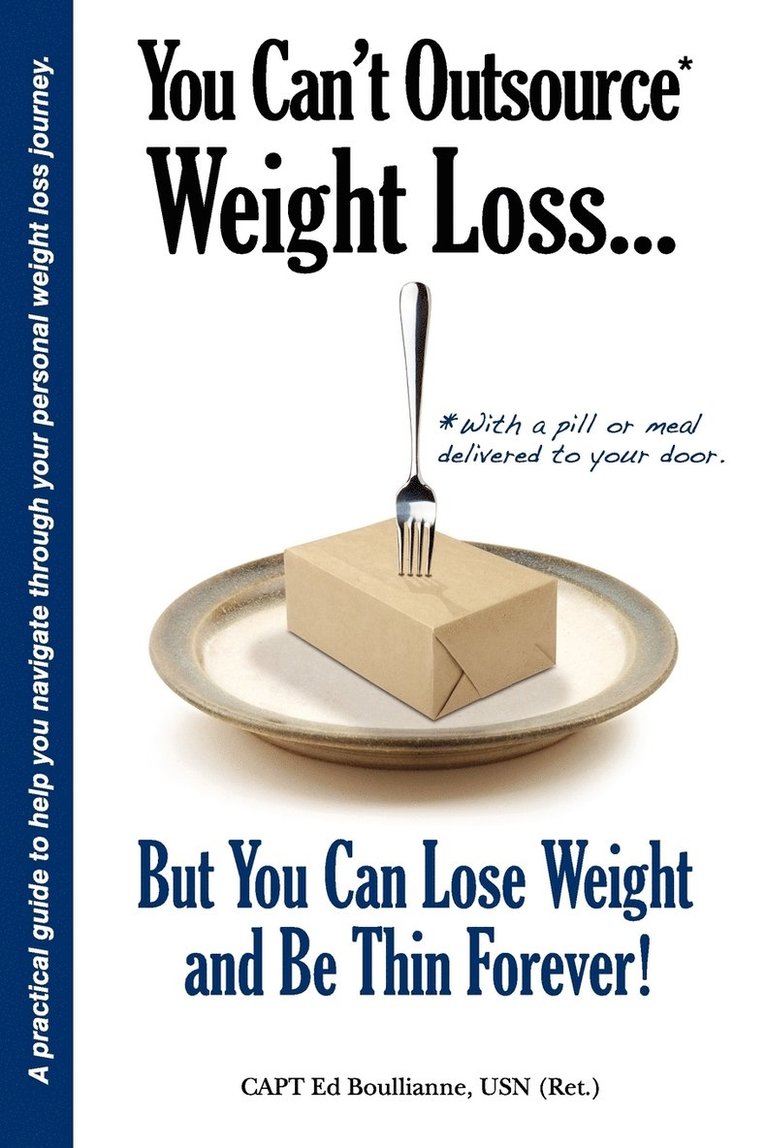 You Can't Outsource Weight Loss...But You Can Lose Weight and Be Thin Forever! 1