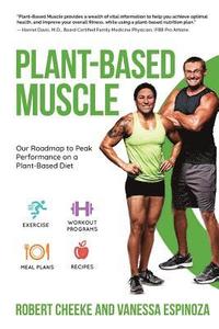 bokomslag Plant-Based Muscle: Our Roadmap to Peak Performance on a Plant-Based Diet