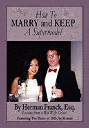 bokomslag How To Marry and Keep a Supermodel: Lessons From a Mid-Wife Crisis!