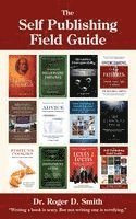 Roger D. Smith, Roger D Smith - The Self Publishing Field Guide: A step-by-step guide to publishing and distributing your book, Häftad