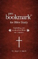Roger D. Smith, Roger D Smith - ProBookmark for Bible Study: Capturing your study of the Bible for a lifetime, Häftad