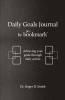 Roger D. Smith, Roger D Smith - Daily Goals Journal: Achieving your goals through daily action, Häftad
