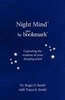 Roger D. Smith, Roger D Smith - Night Mind: A Dream Journal for Capturing the Wisdom of Your Sleeping Mind, Häftad