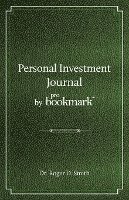 Roger D. Smith, Roger D Smith - Personal Investment Journal by proBookmark: A stock market research guide for the frustrated individual investor who cannot follow the cryptic methods, Häftad