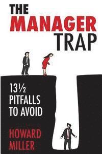 bokomslag The Manager Trap: 13 1/2 Pitfalls to Avoid