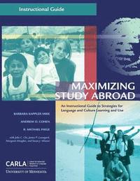 bokomslag Maximizing Study Abroad: An Instructional Guide to Strategies for Language and Culture Learning and Use