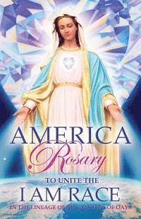 bokomslag American Rosary: To unite the I AM Race in the lineage of the ancient days