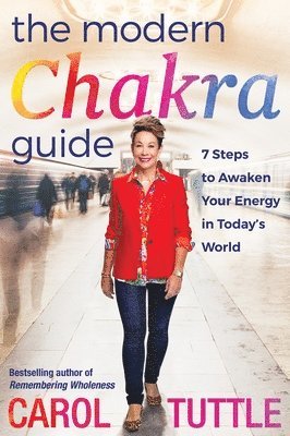 bokomslag The Modern Chakra Guide: 7 Steps to Awaken Your Energy in Today's World