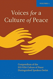 bokomslag Voices for a Culture of Peace Vol. 1: Compendium of the Sgi-USA Culture of Peace Distinguished Speaker Series