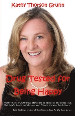 bokomslag Drug Tested for Being Happy: True Stories to Make You Laugh