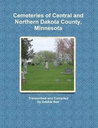 bokomslag Cemeteries of Central and Northern Dakota County, Minnesota