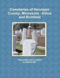 bokomslag Cemeteries of Hennepin County, Minnesota - Edina and Richfield