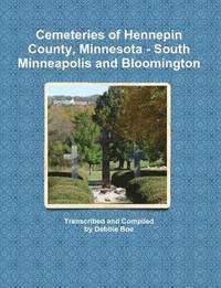 bokomslag Cemeteries of Hennepin County, Minnesota - South Minneapolis and Bloomington