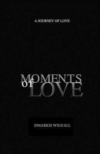 bokomslag Moments of Love: A Journey of Love