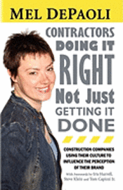 Contractors: Doing it Right Not Just Getting it Done: Companies with Culture-Driven Brands 1
