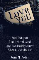 Gena M. Rotas - Love YOU: Small Changes to Quiet the Gremlins and Tame Those Unhealthy Habits, Behaviors, and Addictions, Häftad