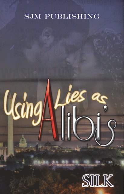 Silk - Using Lies As Alibi's, Häftad
