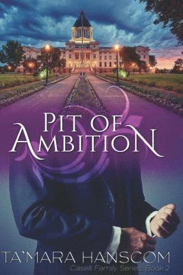 Pit of Ambition: Caselli Family Series Book 2 1