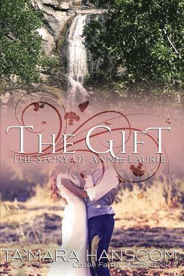 The Gift - The Story of Annie Laurie: Caselli Family Series Book 4 1