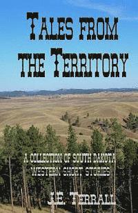 bokomslag Tales From The Territory: A collection of South Dakota Western Short Stories
