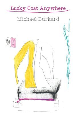 Michael Burkard - lucky coat anywhere, Häftad