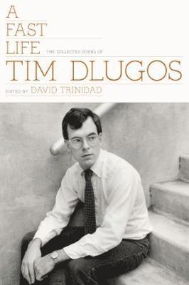 Tim Dlugos, David Trinidad - Fast Life, Häftad