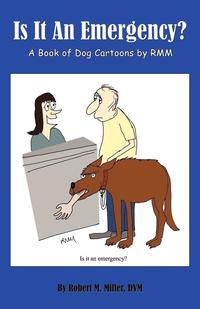 bokomslag Is It An Emergency? A Book of Dog Cartoons by RMM