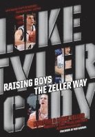 bokomslag Raising Boys the Zeller Way