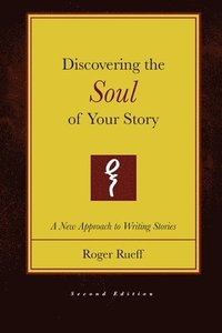 bokomslag Discovering the Soul of Your Story (2nd Edition)
