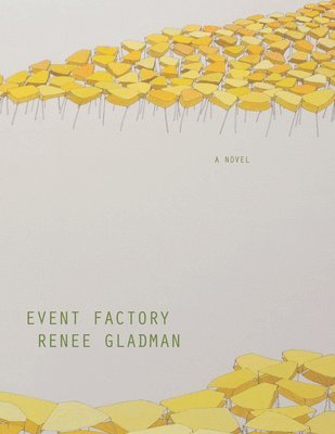 Renee Gladman - Event Factory, Häftad