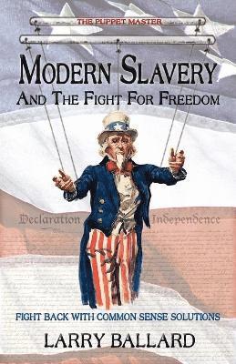 Larry Ballard - MODERN SLAVERY and the Fight for Freedom, Häftad