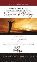 Three Essential Foundational Keys to Success and Victory 1