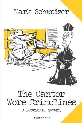 Mark Schweizer - The Cantor Wore Crinolines, Häftad