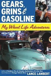 bokomslag Gears, Grins & Gasoline: My Wheel Life Adventures