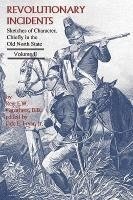 bokomslag Revolutionary Incidents: Sketches of Character, Chiefly in the Old North State, Volume II
