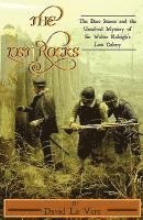 David La Vere - The Lost Rocks: The Dare Stones and the Unsolved Mystery of Sir Walter Raleigh's Lost Colony, Häftad