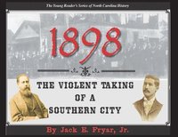 bokomslag 1898: The Violent Taking of a Southern City