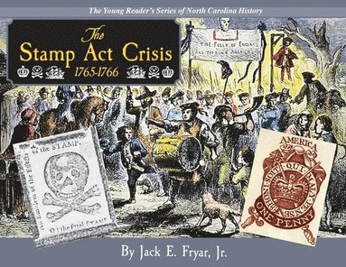 bokomslag The Stamp Act Crisis 1765-1766
