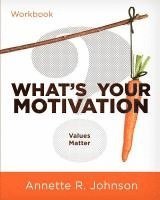 bokomslag What's Your Motivation?: Values Matter