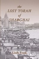 The Lost Torah of Shanghai