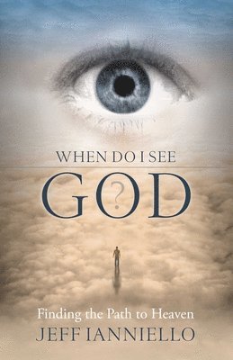 When Do I See God?